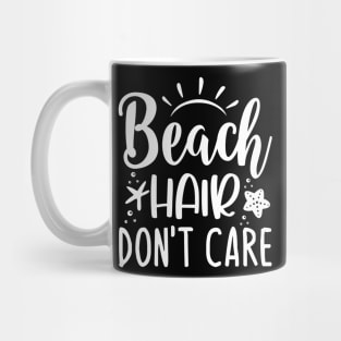 Beach Hair Don`t Care Mug